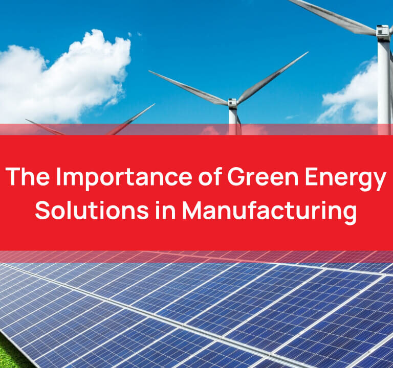 the-importance-of-green-energy-solutions-in-manufacturing